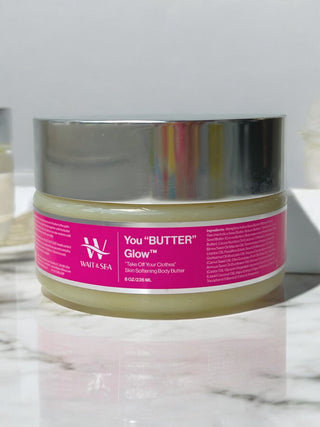 You “BUTTER” Glow™️ "Take Off Your Clothes" Skin Softening & Nourishing Body Butter